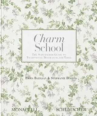 Charm School: The Schumacher Guide to Traditional Decorating for Today
