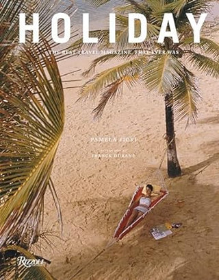 Holiday: The Best Travel Magazine that Ever Was