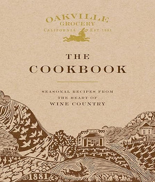 Oakville Grocery The Cookbook