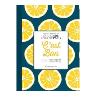 C'est Bon: Recipes Inspired by La Grand Epicerie de Paris