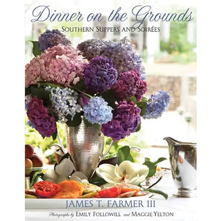 Dinner On the Grounds: Southern Suppers and Soirees