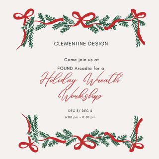 Holiday Wreath Workshop - Clementine Design (December 3rd)