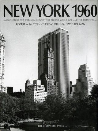 New York 1960: Architecture and Urbanism Between the Second World War and the Bicentennial