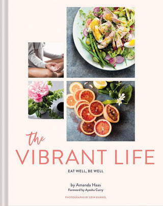 The Vibrant Life: Eat Well, Be Well