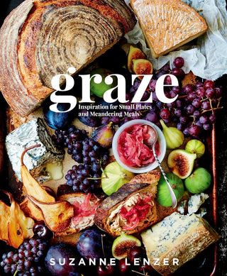 Graze: Inspiration for Small Plates and Meandering Meals