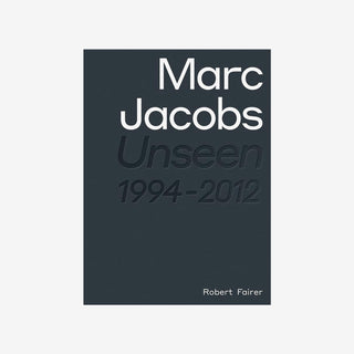 Marc Jacobs: Unseen 1994-2012