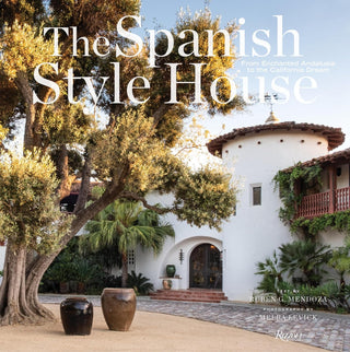 Books The Spanish Style House: From Enchanted Andalusia to the California Dream